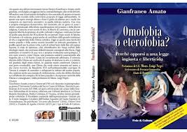Omofobia o eterofobia? Perché opporsi a una legge ingiusta e liberticida