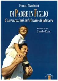 Di padre in figlio. Conversazioni sul rischio di educare